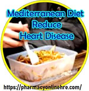 Do You Know That Mediterranean Diet Can Reduce The Heart Disease In Women Over 25%?